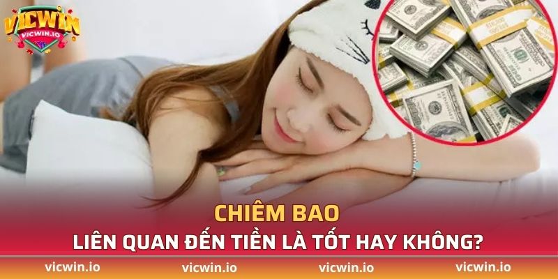 Chiêm bao liên quan đến tiền là tốt hay không?